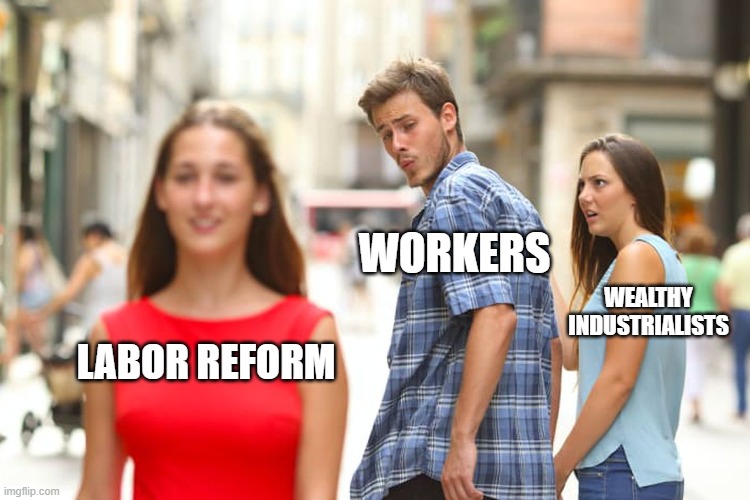 Labor Reform, Workers, Wealthy Industrialists